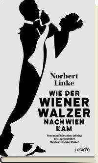 Cover for Linke · Wie der Wiener Walzer nach Wien k (Book)