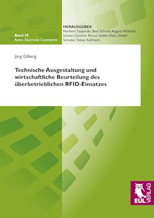 Cover for Jörg Gilberg · Technische Ausgestaltung und wirtschaftliche Beurteilung des überbetrieblichen RFID-Einsatzes (Paperback Book) (2009)
