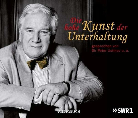 CD Die hohe Kunst der Unterhal - Peter Ustinov - Muzyka - Audiobuch Verlag OHG - 9783899649345 - 