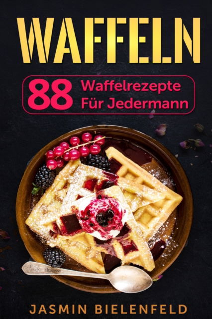 Cover for Jasmin Bielenfeld · Waffeln (Paperback Book) (2019)