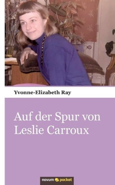 Cover for Ray · Auf der Spur von Leslie Carroux (Buch) (2017)
