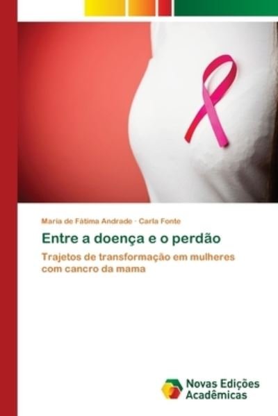 Cover for Andrade · Entre a doença e o perdão (Book) (2017)