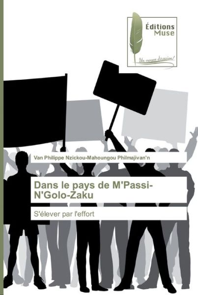 Dans le pays de M'Passi-N'Golo-Zaku - Van Phi Nzickou-mahoungou Philmajivan'n - Books - Editions Muse - 9786202295345 - November 15, 2019