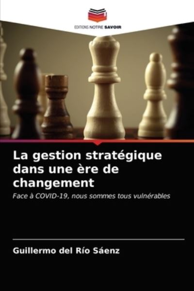 Cover for Guillermo del Rio Saenz · La gestion strategique dans une ere de changement (Paperback Book) (2021)