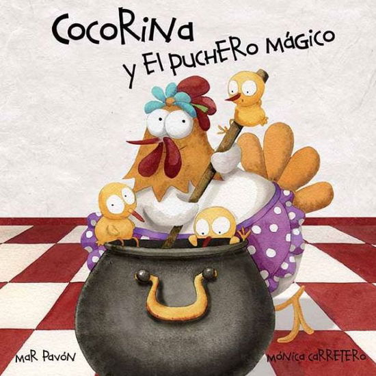 Cover for Mar Pavón · Cocorina Y El Puchero Mágico (Hardcover Book) [Spanish edition] (2013)