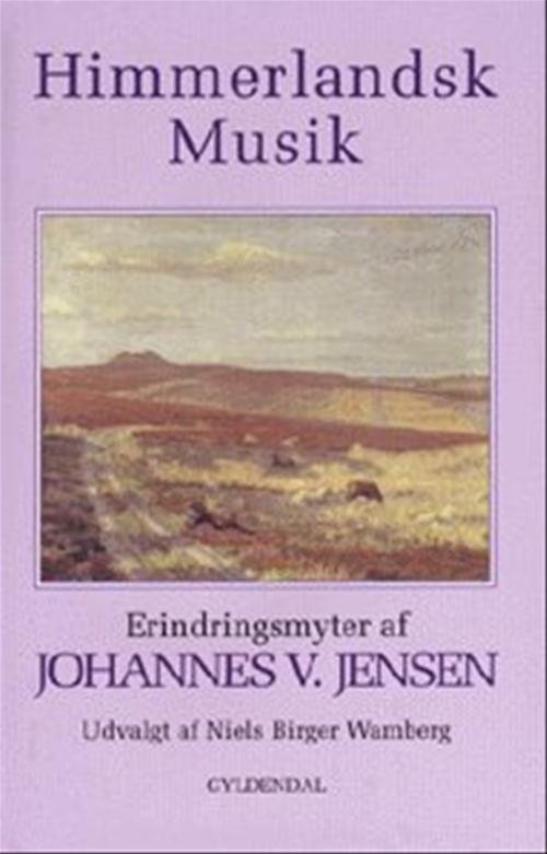 Himmerlandsk musik - Johannes V. Jensen - Bücher - Gyldendal - 9788700289345 - 21. November 1997