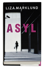 Cover for Liza Marklund · Asyl (Indbundet Bog) [1. udgave] [Indbundet] (2007)