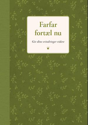 Fortæl nu: Farfar, fortæl nu - Elma van Vliet - Bøger - Gads Forlag - 9788712057345 - 11. januar 2019