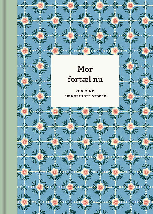 Cover for Elma van Vliet · Fortæl nu: Mor, fortæl nu – 3. udg. (Indbundet Bog) [3. udgave] (2023)