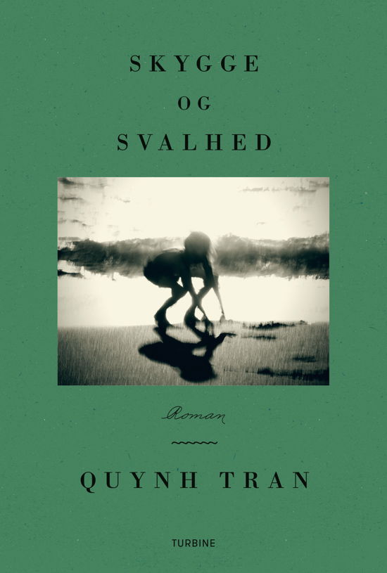 Quynh Tran · Skygge og svalhed (Hardcover Book) [1er édition] (2022)