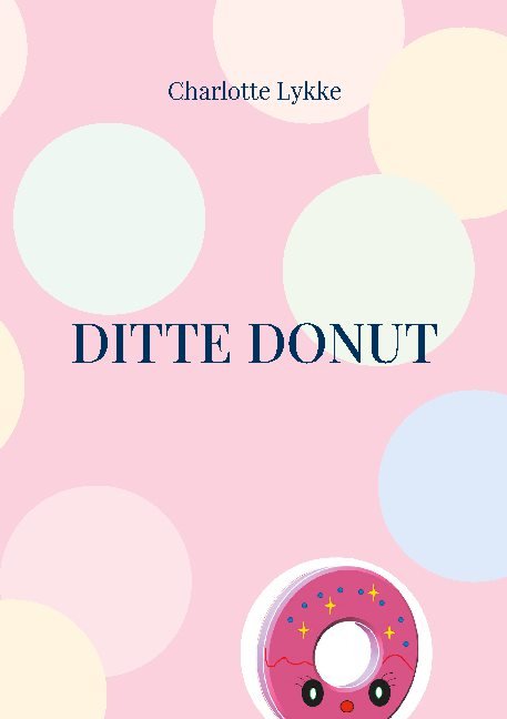 Cover for Charlotte Lykke · Ditte Donut (Paperback Book) [1st edition] (2021)