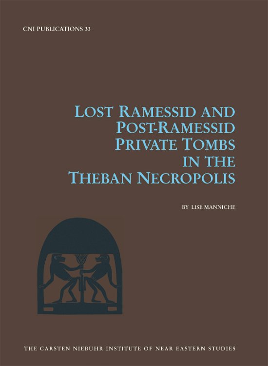 Cover for Lise Manniche · Lost Ramessid &amp; Late Period Tombs in the Theban Necropolis (Gebundenes Buch) [1. Ausgabe] [Indbundet] (2011)