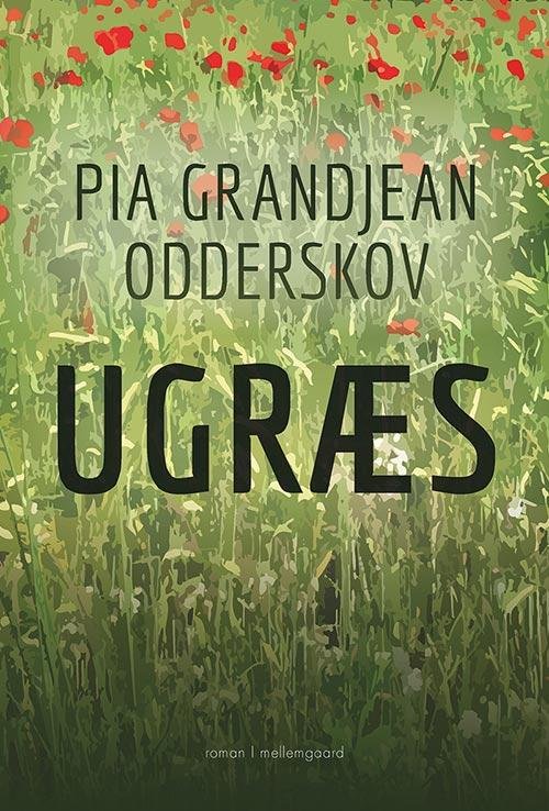 Cover for Pia Grandjean Odderskov · Ugræs (Sewn Spine Book) [1º edição] (2017)
