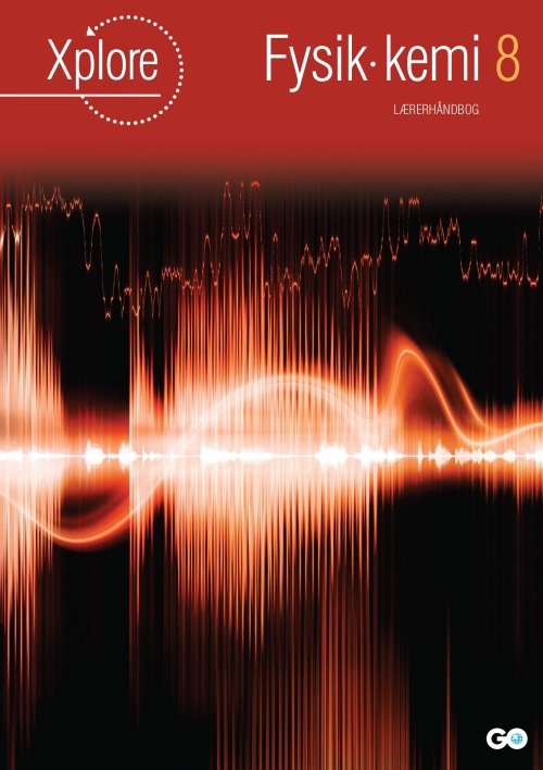 Cover for Anette Gjervig Pedersen og Asbjørn Petersen · Xplore Fysik / kemi: Xplore Fysik / kemi 8 Lærerhåndbog (Spiralbog) [1. udgave] [Spiralryg] (2012)