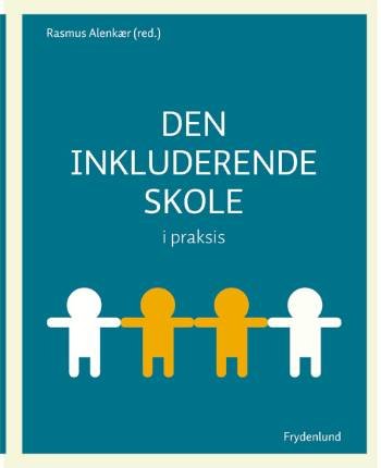 Cover for Rasmus Alenkær · Den inkluderende skole i praksis (Sewn Spine Book) [1º edição] (2008)