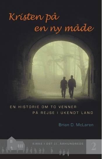 Cover for Brian D. McLaren · Kirke i det 21. århundrede, 2: Kristen på en ny måde (Hæftet bog) [1. udgave] (2006)