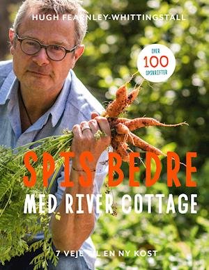 Cover for Hugh Fearnley-Whittingstall · Spis bedre med River Cottage (Inbunden Bok) [1:a utgåva] (2021)