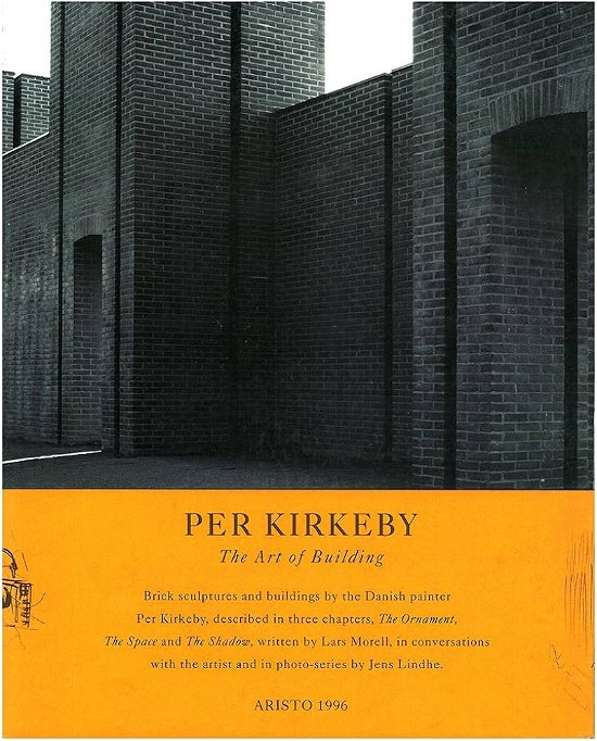 Cover for Per Kirkeby · Per Kirkeby - the art of building (Sewn Spine Book) [1º edição] (1996)