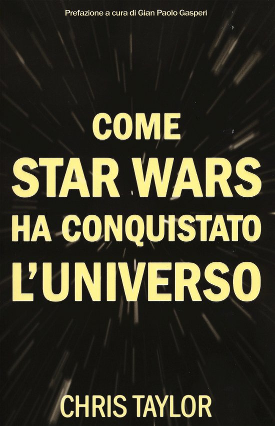 Cover for Chris Taylor · Come Star Wars Ha Conquistato L'Universo (Bok)