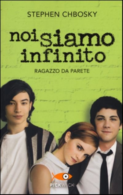 Cover for Stephen Chbosky · Noi Siamo Infinito. Ragazzo Da Parete (Buch) (2016)