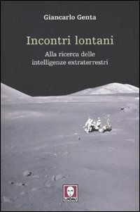 Cover for Giancarlo Genta · Incontri Lontani. La Ricerca Delle Intelligenze Extraterrestri (Book)