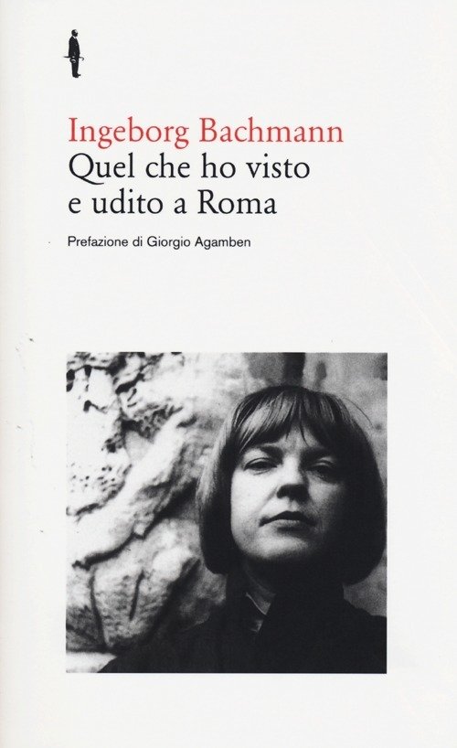 Cover for Ingeborg Bachmann · Quel Che Ho Visto E Udito A Roma (Bok)