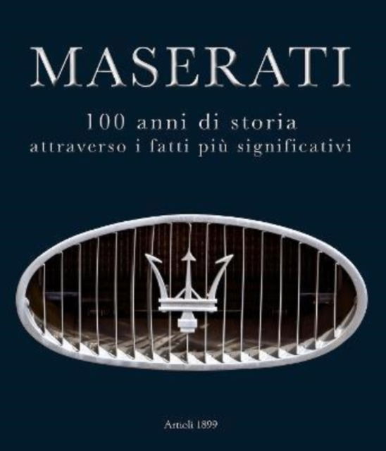 Cover for Daniele Buzzonetti · Maserati: 100 years of history in the most significant facts (Hardcover Book) [Illustrated edition] (2013)