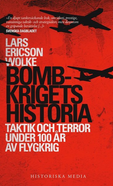 Cover for Lars Ericson Wolke · Bombkrigets historia : taktik och terror under 100 år av flygkrig (Book) (2018)