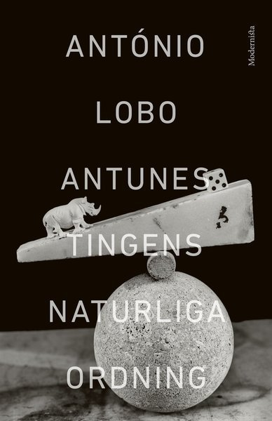 Cover for António Lobo Antunes · Benfica-trilogin: Tingens naturliga ordning (Innbunden bok) (2017)