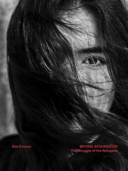 Cover for Ake Ericson · Beyond Afghanistan: The Struggle of the Refugees (Taschenbuch) (2019)