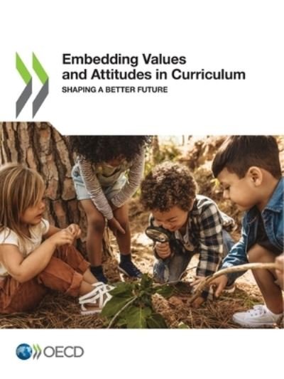 Embedding Values and Attitudes in Curriculum - Oecd - Bøker - Organization for Economic Co-operation a - 9789264333345 - 21. desember 2021