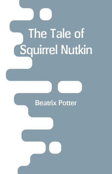 Cover for Beatrix Potter · The Tale of Squirrel Nutkin (Paperback Book) (2018)