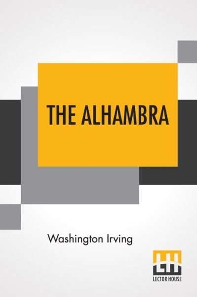 The Alhambra - Washington Irving - Livros - Lector House - 9789353363345 - 20 de maio de 2019