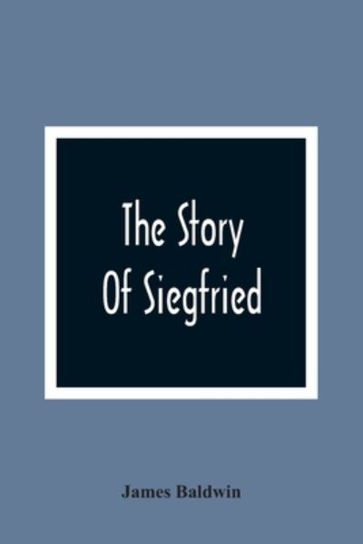 Cover for James Baldwin · The Story Of Siegfried (Paperback Bog) (2021)