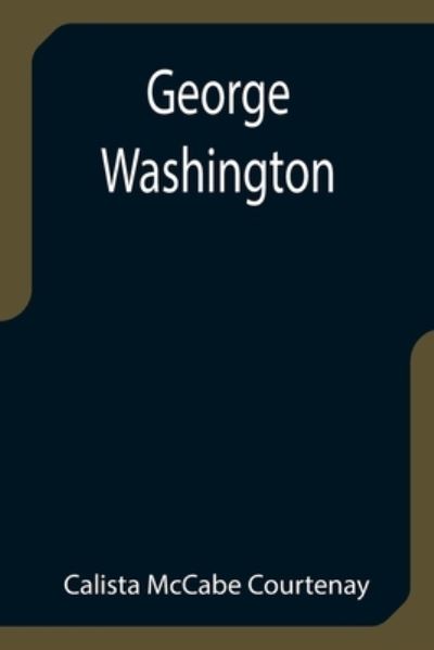 Cover for Calista McCabe Courtenay · George Washington (Paperback Book) (2021)