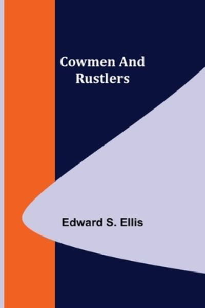 Cover for Edward S. Ellis · Cowmen and Rustlers (Paperback Book) (2022)