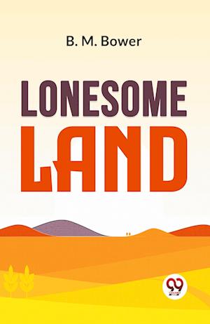 Cover for B. M. Bower · Lonesome Land (Paperback Book) (2023)