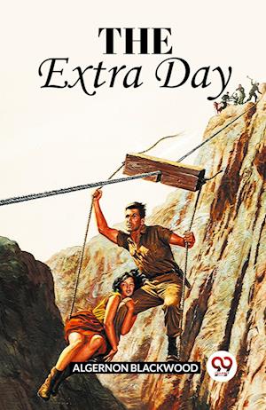 Cover for Algernon Blackwood · The Extra Day (Taschenbuch) (2024)