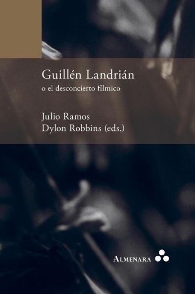 Cover for Dylon Robbins · Guillen Landrian o el desconcierto filmico (Paperback Book) (2019)