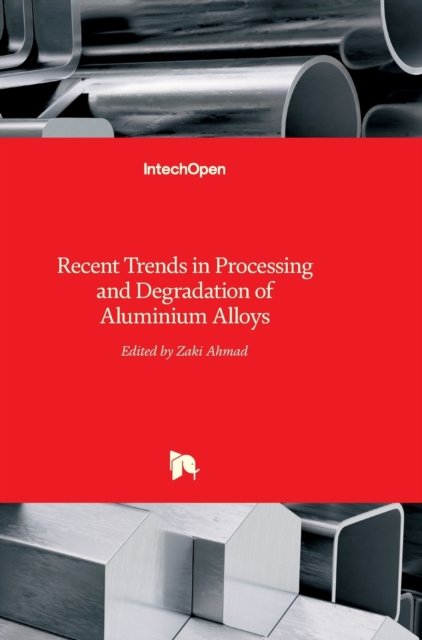 Cover for Zaki Ahmad · Recent Trends in Processing and Degradation of Aluminium Alloys (Gebundenes Buch) (2011)