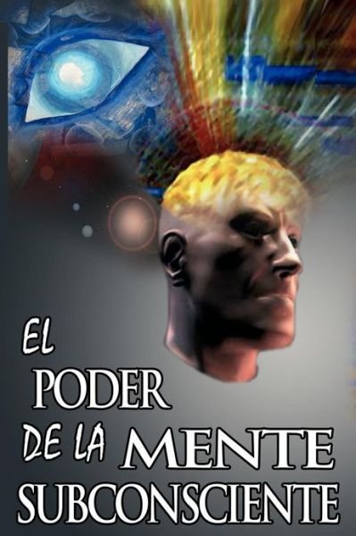Cover for Dr Joseph Murphy · El Poder de la Mente Subconsciente ( the Power of the Subconscious Mind ) (Paperback Book) [Spanish edition] (2007)