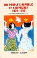 Cover for Margaret Slocomb · The People's Republic of Kampuchea, 1979-1989: The Revolution after Pol Pot (Paperback Bog) (2004)