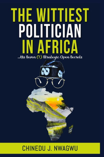 Cover for Chinedu J Nwagwu · The Wittiest Politician in Africa (Paperback Book) (2022)