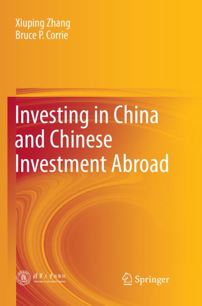 Cover for Xiuping Zhang · Investing in China and Chinese Investment Abroad (Book) [Softcover reprint of the original 1st ed. 2018 edition] (2018)