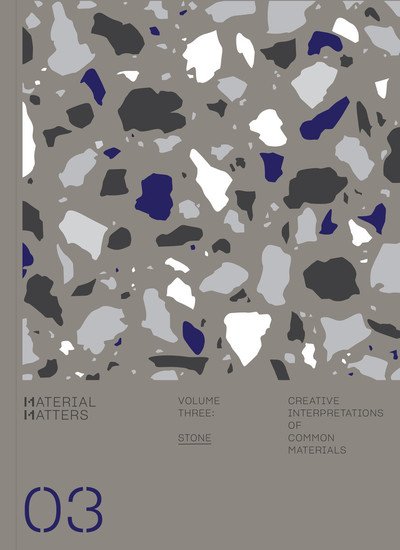 Cover for Material Matters 03: Stone: Creative interpretations of common materials (Paperback Book) (2019)