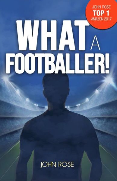 What a Footballer! - John Rose - Books - Apel - 9789898088345 - April 12, 2022
