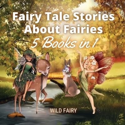 Cover for Wild Fairy · Fairy Tale Stories About Fairies (Paperback Book) (2021)