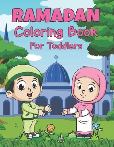 Cover for Tremaine Botsford Press · Ramadan Coloring Book For Toddlers: A Fun and Educational Coloring Book for Toddler with 50 Easy and Cute Ramadan Coloring Pages For Children, Preschool And Toddler, Perfect Present Idea for Girls and Toddler or Boys (Paperback Bog) (2022)