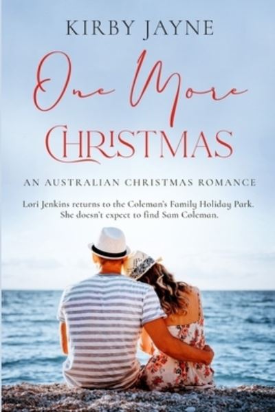 Cover for Kirby Jayne · One More Christmas: An Australian Christmas Romance (Pocketbok) (2021)