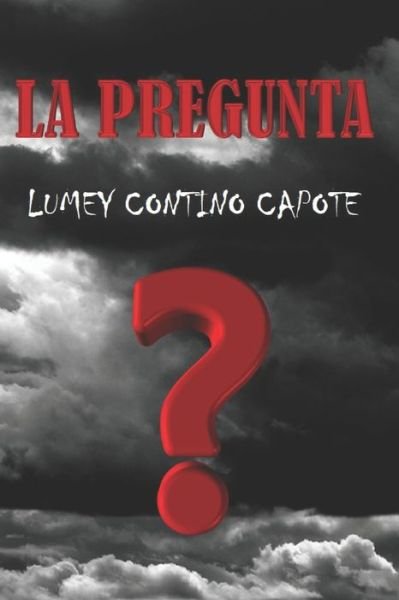 Cover for Lumey Contino Capote · La pregunta (Pocketbok) (2021)